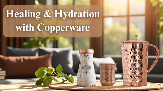 Copperware & Ayurveda: Best Drinks for Healing & Hydration