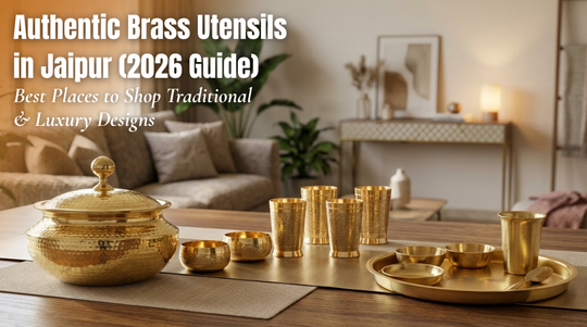 Where to Buy Authentic Brass Utensils in Jaipur (Best Shopping Guide 2026)