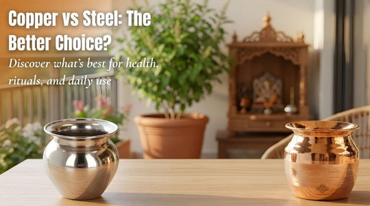 Tambe Ka Lota vs Steel Lota: Which Is Better for Health and Spiritual Use?