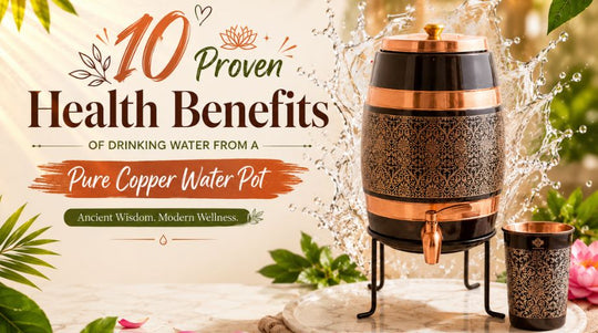 10 Proven Health Benefits of Drinking Water from a Pure Copper Water Pot