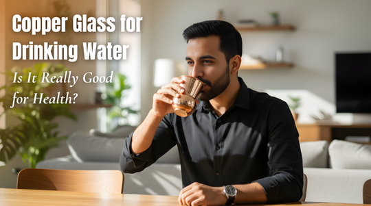 Copper Glass for Drinking Water: Is It Really Good for Health?