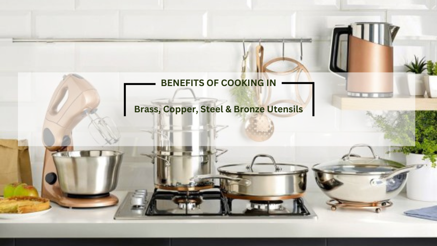 Benefits of Cooking in Brass, Copper, Steel, and Bronze Utensils – INDIAN  ART VILLA