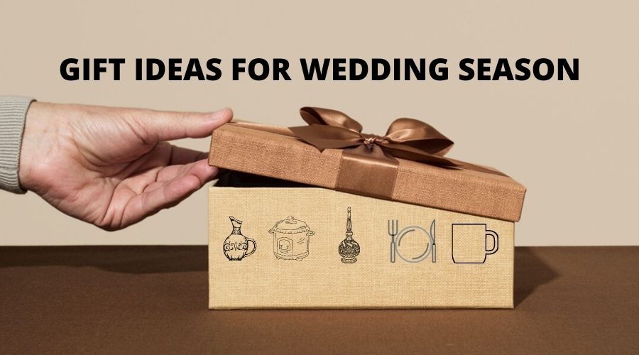 Best Gift Ideas For Wedding Season That You Will Love