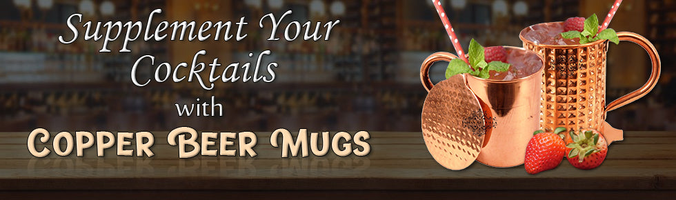 Supplement Your Cocktails with Appealing Copper Beer Mugs