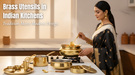 Brass Utensils in Indian Kitchens: Tradition Meets Modern Design