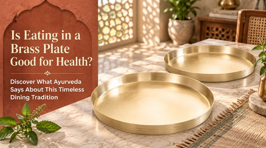 Is Eating in a Brass Plate Good for Health? Here's What Ayurveda Says