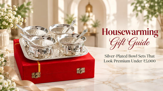Housewarming Gift Guide: Silver Plated Bowl Sets That Look Premium Under ₹5,000